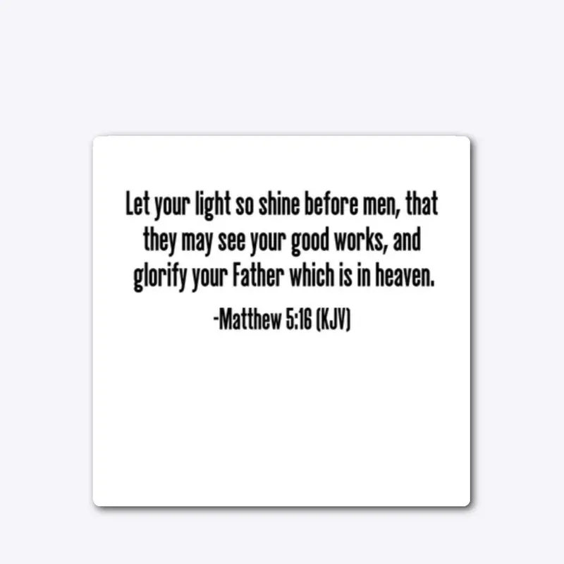 Matthew 5:16 (KJV)